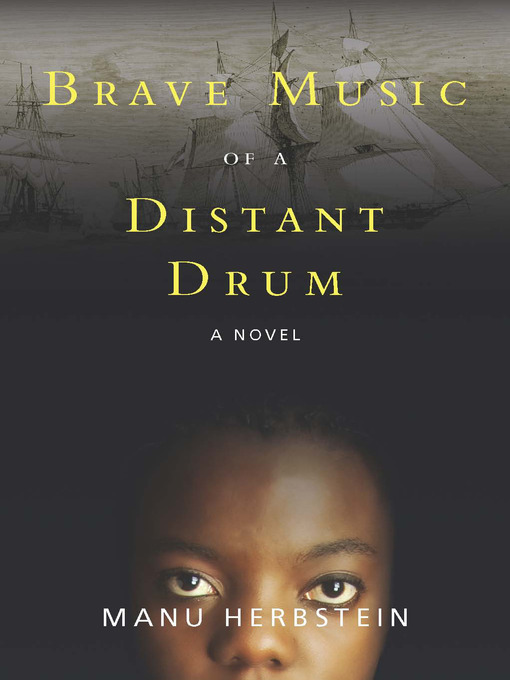Title details for Brave Music of a Distant Drum by Manu Herbstein - Available